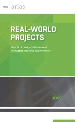 Proiecte din lumea reală: Cum concep experiențe de învățare relevante și atractive? - Real-World Projects: How do I design relevant and engaging learning experiences?