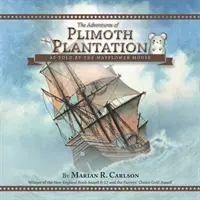 Aventurile de pe plantația Plimoth: As Told by the Mayflower Mouse - The Adventures of Plimoth Plantation: As Told by the Mayflower Mouse