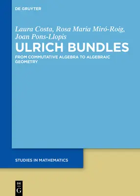Ulrich Bundles: De la algebra comutativă la geometria algebrică - Ulrich Bundles: From Commutative Algebra to Algebraic Geometry
