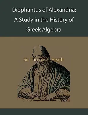 Diophantus din Alexandria: Un studiu în istoria algebrei grecești - Diophantus of Alexandria: A Study in the History of Greek Algebra