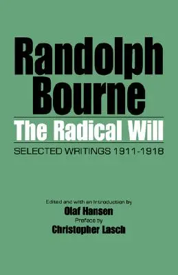 Voința radicală: Scrieri selectate, 1911-1918 - The Radical Will: Selected Writings, 1911-1918