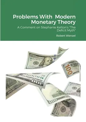 Probleme cu teoria monetară modernă: Un comentariu la cartea lui Stephanie Kelton The Deficit Myth - Problems With Modern Monetary Theory: A Comment on Stephanie Kelton's The Deficit Myth