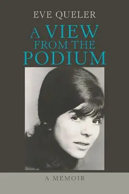 A View from the Podium: A Memoir