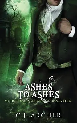 Ashes To Ashes: O nuvelă a Ministerului Curiozităților - Ashes To Ashes: A Ministry of Curiosities Novella