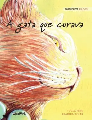 A gata que curava: Ediția în portugheză a cărții The Healer Cat - A gata que curava: Portuguese Edition of The Healer Cat