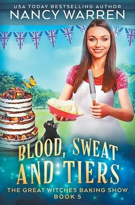 Blood, Sweat and Tiers: Un paranormal culinar cozy mystery - Blood, Sweat and Tiers: A paranormal culinary cozy mystery