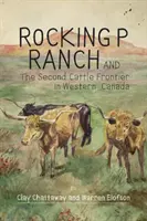 Rocking P Ranch și a doua frontieră a vitelor în vestul Canadei - Rocking P Ranch and the Second Cattle Frontier in Western Canada