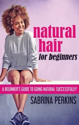Păr natural pentru începători: Un ghid pentru începători pentru a merge natural cu succes! - Natural Hair For Beginners: A Beginner's Guide To Going Natural Successfully!