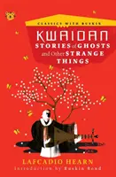 Kwaidan: Povestiri despre fantome și alte lucruri ciudate - Kwaidan: Stories of Ghosts and Other Strange Things