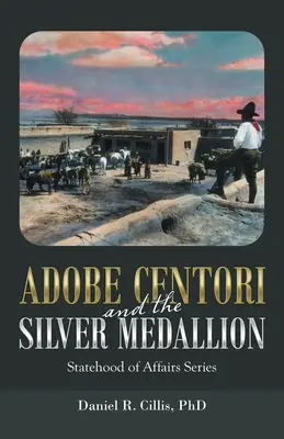 Adobe Centori și Medalionul de Argint: Seria Statehood of Affairs - Adobe Centori and the Silver Medallion: Statehood of Affairs Series