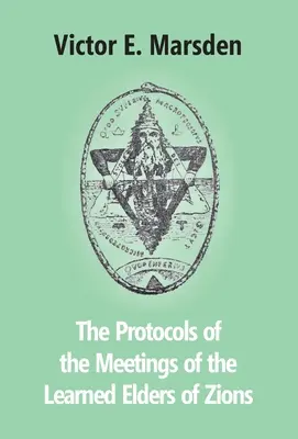 Protocoalele Întâlnirilor Învățaților Bătrâni ai Sionului (The Protocols Of The Meetings Of The Learned Elders Of Zions) - The Protocols Of The Meetings Of The Learned Elders Of Zions