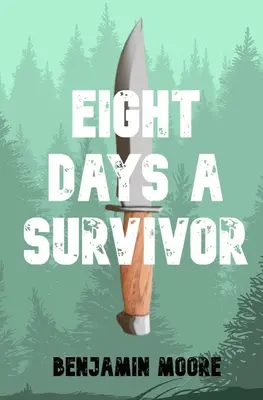 Opt zile un supraviețuitor - Eight Days a Survivor
