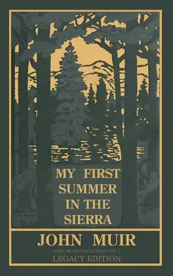 Prima mea vară în Sierra (Legacy Edition): Explorări clasice ale munților Yosemite și California - My First Summer In The Sierra (Legacy Edition): Classic Explorations Of The Yosemite And California Mountains