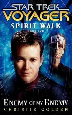 Star Trek: Voyager: Spirit Walk #2: Dușmanul dușmanului meu - Star Trek: Voyager: Spirit Walk #2: Enemy of My Enemy