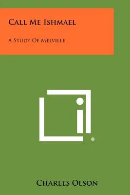 Call Me Ishmael: Un studiu despre Melville - Call Me Ishmael: A Study Of Melville
