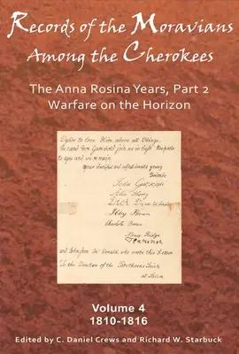 Înregistrări ale moravienilor printre cherokei, volumul 4: Anii Anna Rosina, partea 2: 1810-1816 - Records of the Moravians Among the Cherokees, Volume 4: The Anna Rosina Years, Part 2: 1810-1816