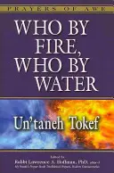 Cine prin foc, cine prin apă: Un'taneh Tokef - Who by Fire, Who by Water: Un'taneh Tokef