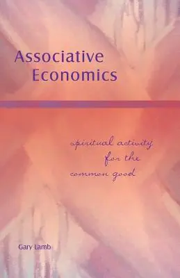 Economie asociativă: Activitate spirituală pentru binele comun - Associative Economics: Spiritual Activity for the Common Good