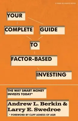 Your Complete Guide to Factor-Based Investing: Modul în care banii inteligenți investesc astăzi - Your Complete Guide to Factor-Based Investing: The Way Smart Money Invests Today