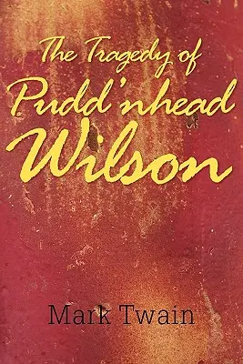 Tragedia lui Pudd'nhead Wilson - The Tragedy of Pudd'nhead Wilson