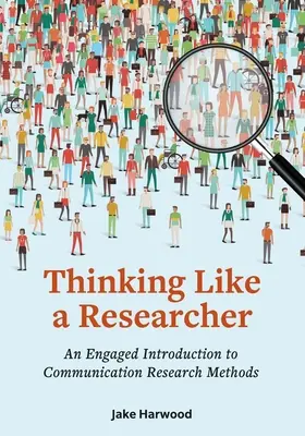 Thinking Like a Researcher: O introducere implicată în metodele de cercetare în comunicare - Thinking Like a Researcher: An Engaged Introduction to Communication Research Methods