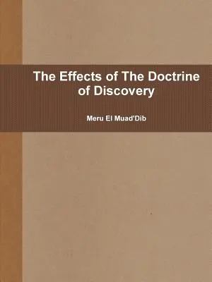 Efectele doctrinei descoperirii - The Effects of The Doctrine of Discovery
