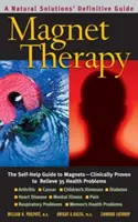 Magnet Therapy, ediția a doua: Ghidul de auto-ajutor pentru magneți - dovedit clinic pentru ameliorarea a 35 de probleme de sănătate - Magnet Therapy, Second Edition: The Self-Help Guide to Magnets--Clinically Proven to Relieve 35 Health Problems