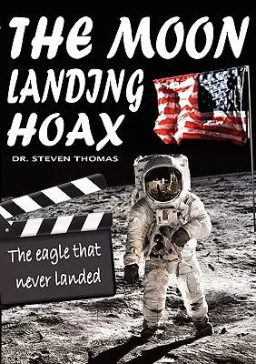 Farsa aterizării pe Lună: Vulturul care nu a aterizat niciodată - The Moon Landing Hoax: The Eagle That Never Landed