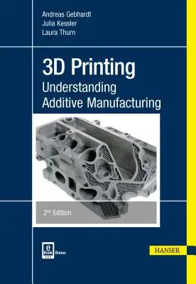 Imprimarea 3D 2e: Înțelegerea fabricării aditive - 3D Printing 2e: Understanding Additive Manufacturing