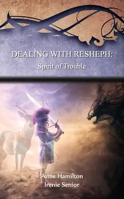 Confruntarea cu Resheph: Duhul necazurilor: Strategii pentru prag #6 - Dealing with Resheph: Spirit of Trouble: Strategies for the Threshold #6