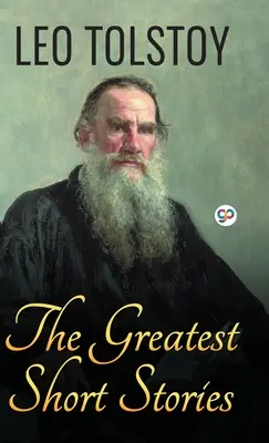 Cele mai mari povestiri ale lui Leo Tolstoi - The Greatest Short Stories of Leo Tolstoy