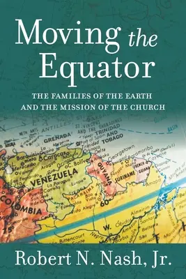Mutarea ecuatorului: Familiile Pământului și misiunea Bisericii - Moving the Equator: The Families of the Earth and the Mission of the Church