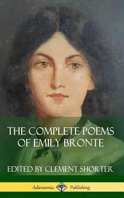 Poemele complete ale lui Emily Bronte (Colecții de poezie) (Hardcover) - The Complete Poems of Emily Bronte (Poetry Collections) (Hardcover)