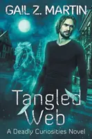 Tangled Web: Un roman despre curiozitățile mortale - Tangled Web: A Deadly Curiosities Novel