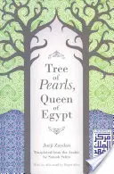 Copacul de perle, regina Egiptului - Tree of Pearls, Queen of Egypt