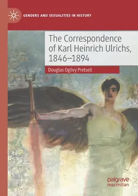 Corespondența lui Karl Heinrich Ulrichs, 1846-1894 - The Correspondence of Karl Heinrich Ulrichs, 1846-1894