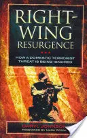 Resurgența extremei drepte: Cum este ignorată o amenințare teroristă internă - Right-Wing Resurgence: How a Domestic Terrorist Threat is Being Ignored