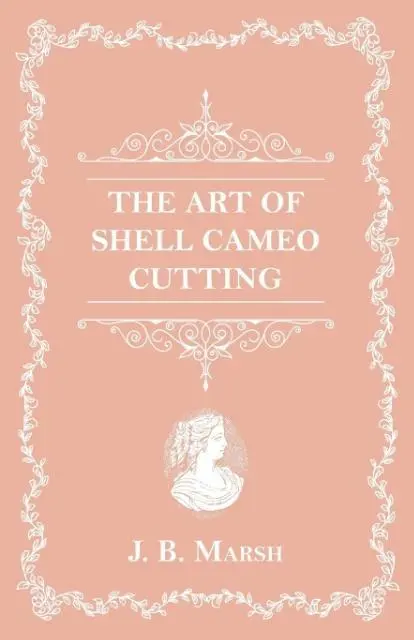 Arta de a tăia camee din scoici - The Art Of Shell Cameo Cutting