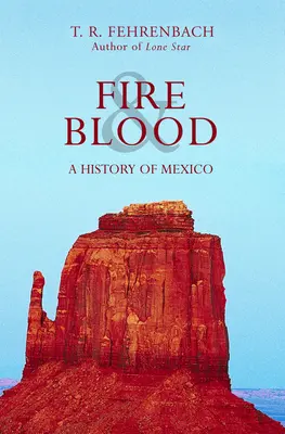 Foc și sânge: O istorie a Mexicului - Fire & Blood: A History of Mexico