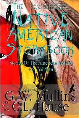 The Native American Story Book Volume Two Povești ale indienilor americani pentru copii - The Native American Story Book Volume Two Stories Of The American Indians For Children