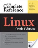 Linux: The Complete Reference, Ediția a șasea - Linux: The Complete Reference, Sixth Edition
