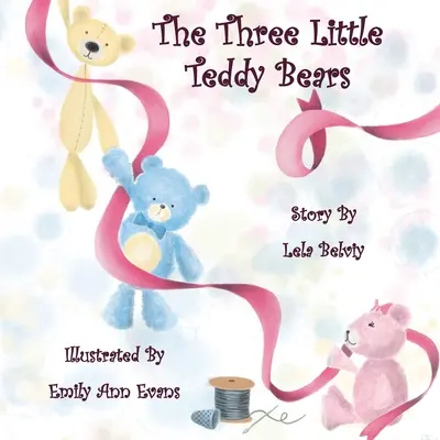 Cei trei ursuleți de pluș - The Three Little Teddy Bears