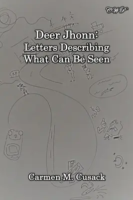 Cerbul Jhonn: Scrisori care descriu ceea ce poate fi văzut - Deer Jhonn: Letters Describing What Can Be Seen