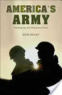 Armata Americii: Realizarea forței de voluntari - America's Army: Making the All-Volunteer Force