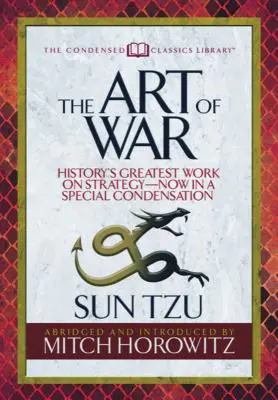 Arta războiului (Clasici condensați): Cea mai mare lucrare de strategie din istorie - acum într-o condensare specială - The Art of War (Condensed Classics): History's Greatest Work on Strategy--Now in a Special Condensation