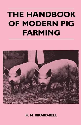 Manualul de creștere modernă a porcilor - The Handbook of Modern Pig Farming