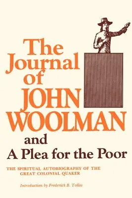 Jurnalul lui John Woolman: Și o pledoarie pentru săraci - The Journal of John Woolman: And a Plea for the Poor
