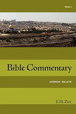 Zerr Bible Commentary Vol. 4 Ieremia - Maleahi - Zerr Bible Commentary Vol. 4 Jeremiah - Malachi
