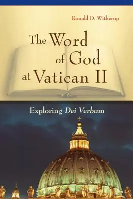 Cuvântul lui Dumnezeu la Vatican II: Explorarea Dei Verbum - Word of God at Vatican II: Exploring Dei Verbum