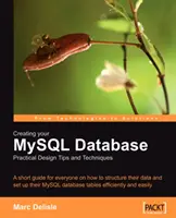 Crearea bazei dvs. de date MySQL: Sfaturi și tehnici practice de proiectare - Creating your MySQL Database: Practical Design Tips and Techniques